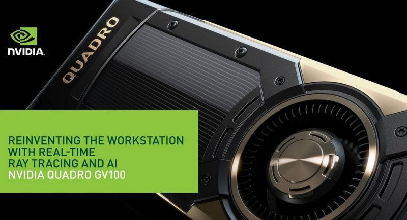 NVIDIA Introduces Quadro GV100 Graphics Card with RTX Technology